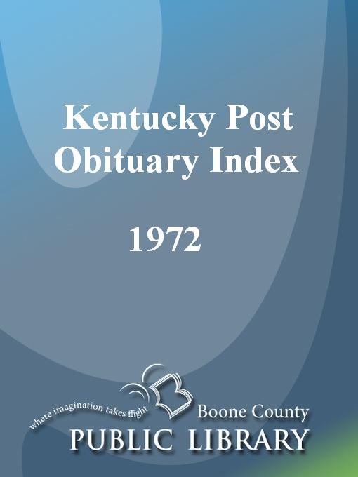 Title details for Kentucky Post Obituary Index, 1972 by Wanda Blackburn Beiser - Available